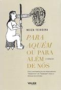 Ler Para aquém ou para além de nós - 3ª edição: Uma contribuição do pensamento primitivo ou Bárbaro para o pensar do futuro, do autor Neiza Teixeira