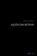 Ler Aquém das Retinas, do autor Mauricio Matos