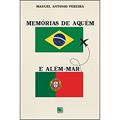 Ler Memória de Aquém e Além-Mar, do autor Manuel Antonio Pereira Ler Memória de Aquém e Além-Mar, do autor Manuel Antonio Pereira