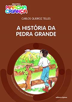 A história da pedra grande, do autor Carlos Queiroz Telles