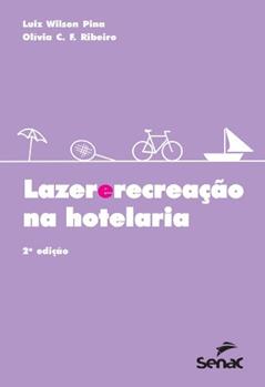 Lazer e recreação na hotelaria, do autor Luiz Wilson Pina; Olivia C. F. Ribeiro