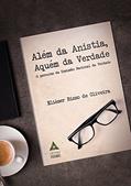 Ler Além da Anistia, Aquém da Verdade. O Percurso da Comissão Nacional da Verdade, do autor Eliézer Rizzo de Oliveira Ler Além da Anistia, Aquém da Verdade. O Percurso da Comissão Nacional da Verdade, do autor Eliézer Rizzo de Oliveira
