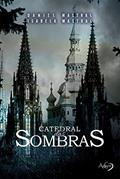 Ler CATEDRAL DAS SOMBRAS, do autor Daniel Mastral