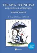 Ler Terapia Cognitiva com Crianças e Adolescentes: Aportes Técnicos, do autor E. Bunge; M. Gomar; J. Mandil Ler Terapia Cognitiva com Crianças e Adolescentes: Aportes Técnicos, do autor E. Bunge; M. Gomar; J. Mandil