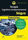 Ler Terapia Cognitivo-comportamental Para Leigos: Exercícios, do autor Rhena Branch; Rob Willson