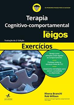 Terapia Cognitivo-comportamental Para Leigos: Exercícios, do autor Rhena Branch; Rob Willson