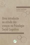 Ler Uma introdução ao estudo das crenças na psicologia social cognitiva, do autor José Olavo Smanio Brando; Lelio Moura Lourenço