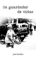 Ler Um Guardador de Vidas, do autor José Seráfico