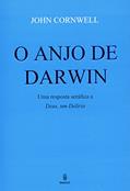 Ler O Anjo de Darwin: Uma Resposta Seráfica a "Deus, um Delírio", do autor John Cornwell Ler O Anjo de Darwin: Uma Resposta Seráfica a "Deus, um Delírio", do autor John Cornwell