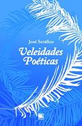 Ler Veleidades Poéticas, do autor José Seráfico