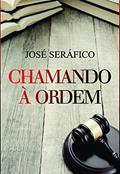 Ler Chamando à Ordem, do autor José Seráfico