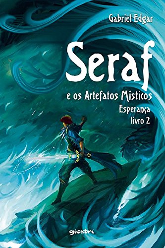 Ler Esperança (Seraf e os Artefatos Místicos Livro 2), do autor Gabriel Edgar Ramos