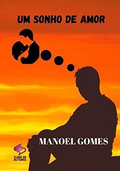 Um Sonho de Amor, do autor Manoel Gomes