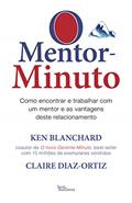 Ler O mentor-minuto, do autor Ken Blanchard; Claire Diaz-Ortiz Ler O mentor-minuto, do autor Ken Blanchard; Claire Diaz-Ortiz