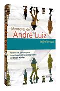Ler Mentores de André Luiz, do autor Isabel Scoqui