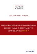 Ler Regime Emergencial de Contratação Pública para o Enfrentamento à Pandemia de COVID-19, do autor Joel Menezes Niebuhr
