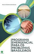 Ler Programa Emergencial para os problemas brasileiros, do autor Paulo César Alves Rocha