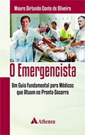 Ler O Emergencista: Um Guia Fundamental Para Médicos que Atuam no Pronto-socorro, do autor Mauro Dirlando Conte de Oliveira