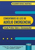 Ler Comentários às Leis do Auxílio Emergencial - Estudo Prático Sobre o Coronavoucher - de Acordo com as Leis 13.982/2020, 13.998/2020 e MPs 1.000/2020 e 1.039/2021, do autor Wladimir Novaes Martinez Ler Comentários às Leis do Auxílio Emergencial - Estudo Prático Sobre o Coronavoucher - de Acordo com as Leis 13.982/2020, 13.998/2020 e MPs 1.000/2020 e 1.039/2021, do autor Wladimir Novaes Martinez