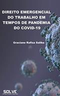 Ler DIREITO EMERGENCIAL DO TRABALHO EM TEMPOS DE PANDEMIA DO COVID-19, do autor Graciane Rafisa Saliba Ler DIREITO EMERGENCIAL DO TRABALHO EM TEMPOS DE PANDEMIA DO COVID-19, do autor Graciane Rafisa Saliba