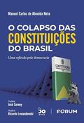 Ler O Colapso das Constituições do Brasil: Uma reflexão pela democracia, do autor Manoel Carlos de Almeida Neto
