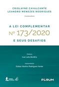 Ler A Lei Complementar n° 173/2020 e seus Desafios, do autor Leandro Menezes Rodrigues; Crislayne Cavalcante