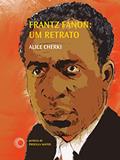 Ler Frantz Fanon: Um Retrato, do autor Alice Cherki