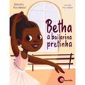 Ler Betha a Bailarina Pretinha, do autor Bethânia Nascimento Ler Betha a Bailarina Pretinha, do autor Bethânia Nascimento