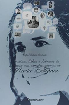 Semiótica, éthos e gêneros de discurso nas canções-poemas de maria bethânia, do autor Rafael Batista Andrade