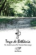 Ler Terço de Bethânia, do autor Padre Vicente Neto; Padre André Luna Ler Terço de Bethânia, do autor Padre Vicente Neto; Padre André Luna