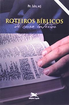 Roteiros bíblicos de cura interior, do autor Léo Pereira