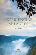 Ler Experienciar milagres, do autor Léo Pereira