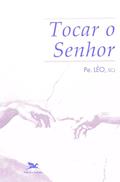 Ler Tocar o Senhor, do autor Léo Pereira
