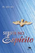 Ler Servir no Espírito, do autor Léo Pereira Ler Servir no Espírito, do autor Léo Pereira