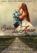 Ler Salvos pelo amor (Família De Marttino Livro 5), do autor Mônica Cristina
