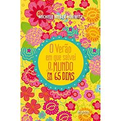 O verão em que salvei o mundo... em 65 dias, do autor Michele Weber Hurwitz