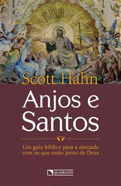 Anjos e santos, do autor Scott Hahn