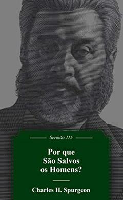 Por Que São Salvos Os Homens?, do autor Charles Haddon Spurgeon