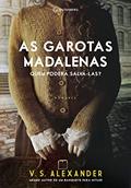 Ler As garotas Madalenas: Quem poderá salvá-las?, do autor V. S. Alexander