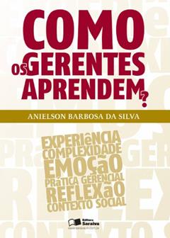 Como os gerentes aprendem?, do autor Anielson Barbosa da Silva
