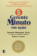Ler GERENTE-MINUTO EM AÇÃO,O, do autor Ken Blanchard; R. Lorber