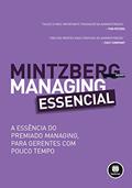 Ler Managing Essencial: A Essência do Premiado Managing, para Gerentes com Pouco Tempo, do autor Henry Mintzberg