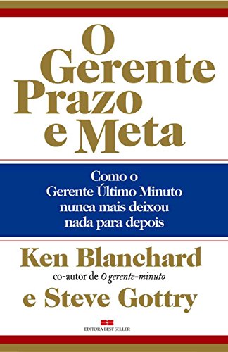 Ler O Gerente Prazo E Meta, do autor Ken Blanchard; Steve Gottry Ler O Gerente Prazo E Meta, do autor Ken Blanchard; Steve Gottry