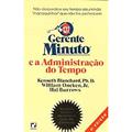 Ler Gerente Minuto E A Administracao Do Tempo, do autor Blanchard, K.,O.,William,B.Hal Ler Gerente Minuto E A Administracao Do Tempo, do autor Blanchard, K.,O.,William,B.Hal