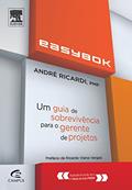 Ler Easybok. Um Guia de Sobrevivência Para o Gerente de Projetos, do autor André L. F. Ricardi Ler Easybok. Um Guia de Sobrevivência Para o Gerente de Projetos, do autor André L. F. Ricardi