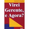 Ler Virei gerente, e agora?, do autor Laercio Marques Garrido