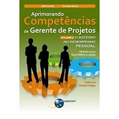 Aprimorando competências de gerente de projetos: o sucesso no desempenho pessoal (Volume 2), do autor Lélio Varella; Graciele Moura