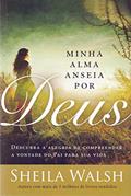 Ler Minha alma anseia por Deus: Os desejos de uma coração reverente conduzem à vontade do Pai, do autor Sheila Walsh