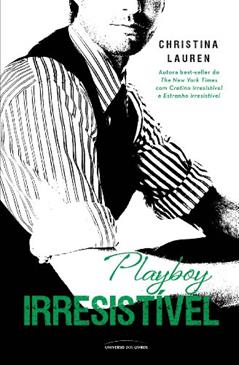 Playboy Irresistível (Cretino Irresistível Livro 5), do autor Christina Lauren