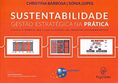 Sustentabilidade: Gestão Estratégica na Prática, do autor Christina Barbosa; Sonia Lopes